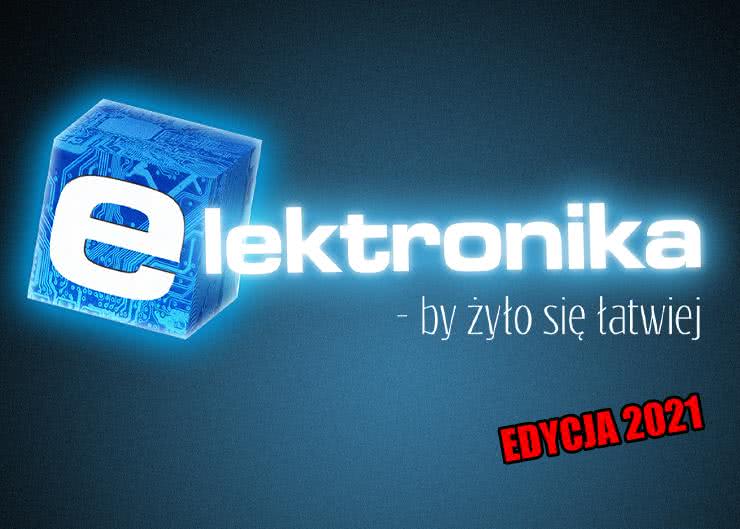 Konkurs „Elektronika - by żyło się łatwiej” edycja 2021